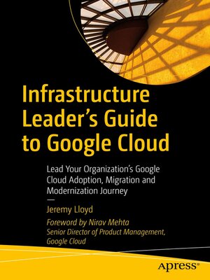 cover image of Infrastructure Leader's Guide to Google Cloud